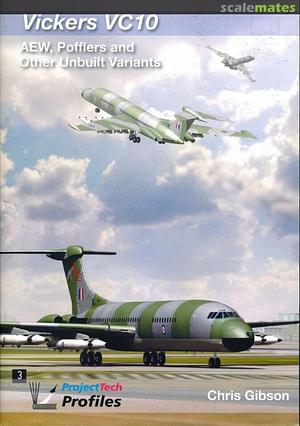 Vickers VC10: AEW, Pofflers and Other Unbuilt Variants by Chris Gibson