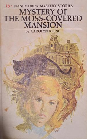 Nancy Drew 18: Mystery of the Moss-Covered Mansion by Carolyn Keene