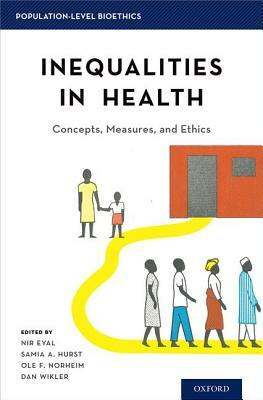 Inequalities in Health: Concepts, Measures, and Ethics by 