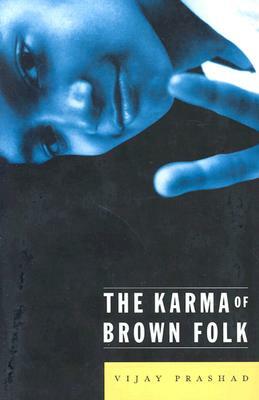 The Karma of Brown Folk by Vijay Prashad