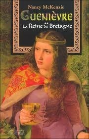 Guenièvre, tome 2 : La Reine de Bretagne by Nancy McKenzie