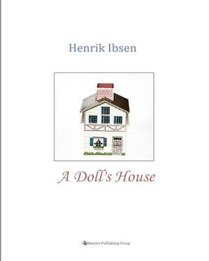 A Doll's House by Henrik Ibsen