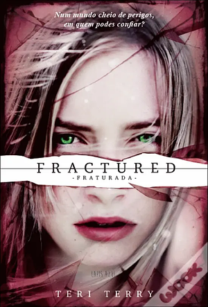 Fractured - Fraturada by Teri Terry