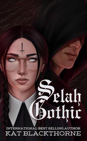 Selah Gothic by Kat Blackthorne