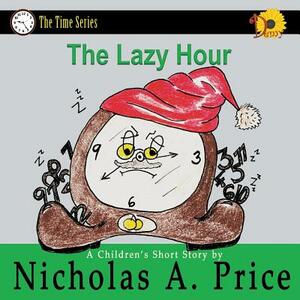 The Lazy Hour by Nicholas A. Price