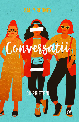 Conversații cu prieteni by Sally Rooney