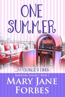 One Summer: ...at Charlie's Diner by Mary Jane Forbes