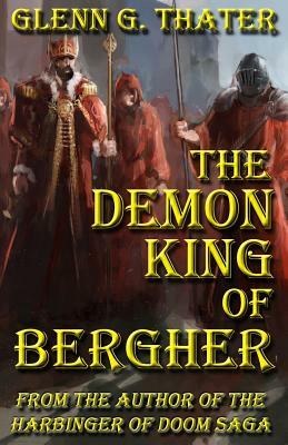 The Demon King of Bergher by Glenn G. Thater