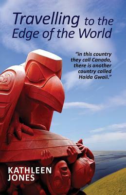 Travelling to The Edge of the World by Kathleen Jones