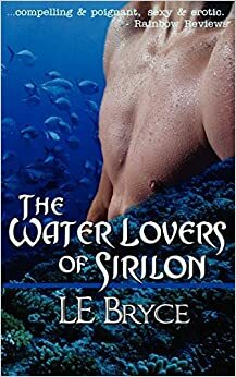 The Water Lovers of Sirilon by L.E. Bryce