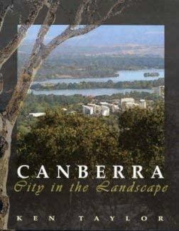 Canberra: City in the Landscape by Ken Taylor