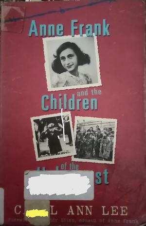 Anne Frank and Children of the Holocaust by Carol Ann Lee