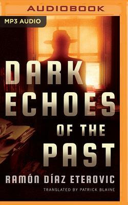 Dark Echoes of the Past by Ramon Diaz Eterovic