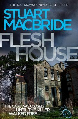 Flesh House by Stuart MacBride