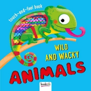 Wild and Wacky Animals by Miranda Walker