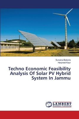 Techno Economic Feasibility Analysis Of Solar PV Hybrid System In Jammu by Sunaina Baboria, Harpreet Kaur