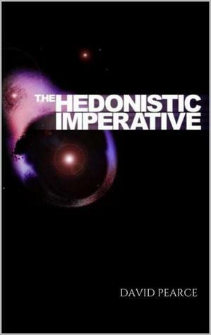 The Hedonistic Imperative by David Pearce