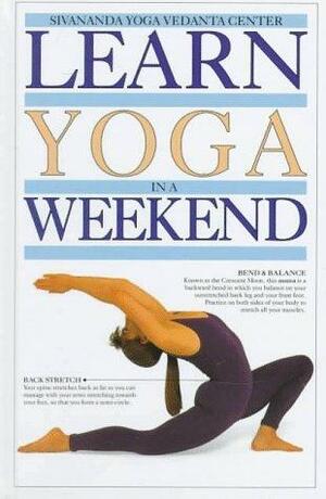 Learn Yoga in a Weekend by Sivananda Yoga Vedanta Centre