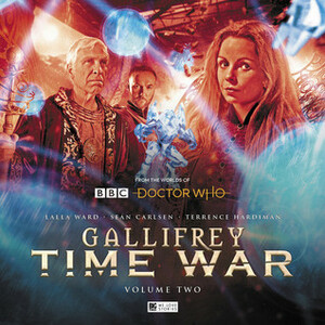 Gallifrey: Time War 2 by Matt Fitton, Una McCormack, David Llewellyn, Lisa McMullin