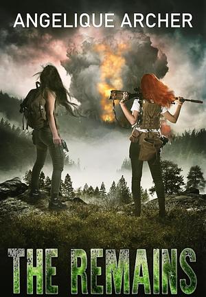 The Good, the Dead, and the Lawless: The Remains by Angelique Archer