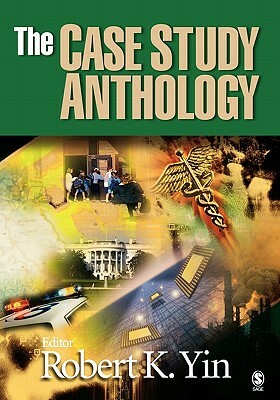 The Case Study Anthology by Robert K. Yin
