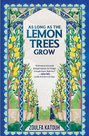 As Long as the Lemon Trees Grow by Zoulfa Katouh