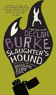 Slaughter's Hound: A Harry Rigby Mystery by Declan Burke