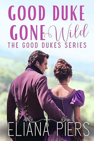 Good Duke Gone Wild by Eliana Piers