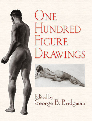 One Hundred Figure Drawings by George B. Bridgman