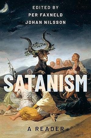 Satanism: A Reader by Per Faxneld, Johan Nilsson