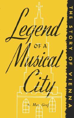 Legend of a Musical City by Max Graf, Marie Jaffee, Walker
