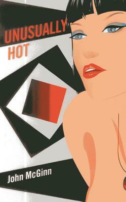 Unusually Hot by John McGinn