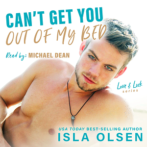 Can't Get You Out of My Bed by Isla Olsen