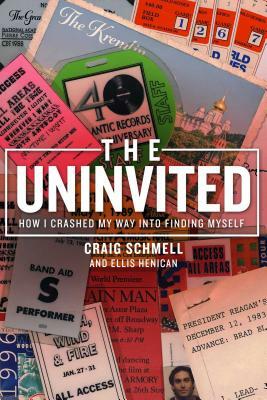 The Uninvited: How I Crashed My Way Into Finding Myself by Craig Schmell