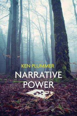 Narrative Power: The Struggle for Human Value by Ken Plummer