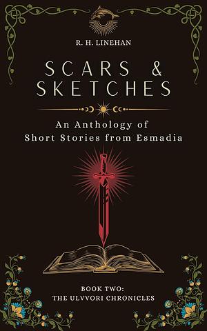 Scars & Sketches by R.H. Linehan