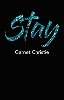 Stay: A Copperslane Romance Novel by Garnet Christie