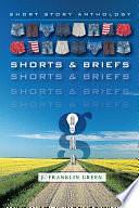 SHORTS &amp; BRIEFS by John Green