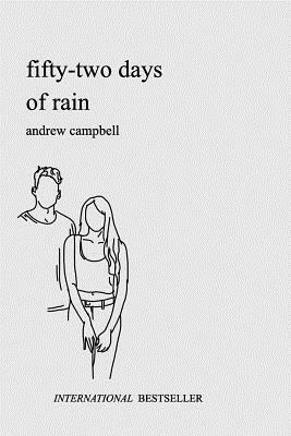 Fifty-Two Days of Rain by Andrew Campbell