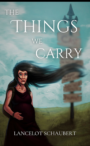The Things We Carry by Lancelot Shaubert