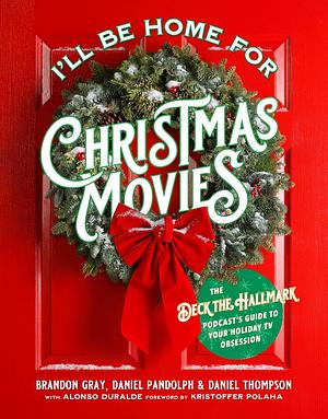 I'll Be Home for Christmas Movies by Daniel Pandolph, Brandon Gray, Daniel Thompson