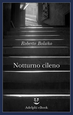 Notturno cileno by Roberto Bolaño