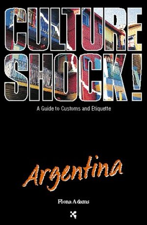 Culture Shock! Argentina by Fiona Adams