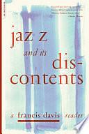 Jazz And Its Discontents: A Francis Davis Reader by Francis Davis