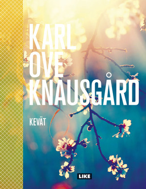 Kevät by Karl Ove Knausgård