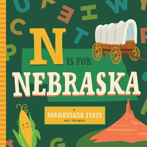 N Is for Nebraska by Christin Farley, Stephanie Miles