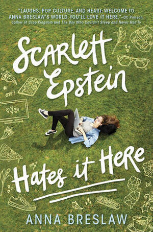 Scarlett Epstein Hates It Here by Anna Breslaw