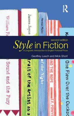 Style in Fiction: A Linguistic Introduction to English Fictional Prose by Geoffrey N. Leech, Michael H. Short