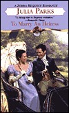 To Marry An Heiress by Julia Parks