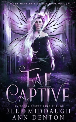 Fae Captive by Elle Middaugh, Ann Denton